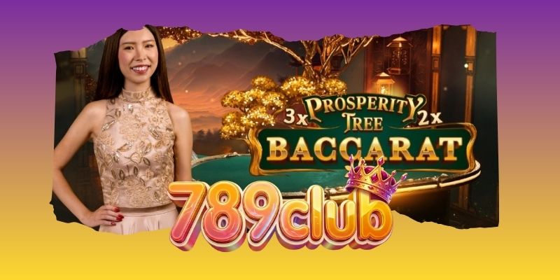 Prosperity Tree Baccarat - Thử Thách Vận May Và Chiến Lược