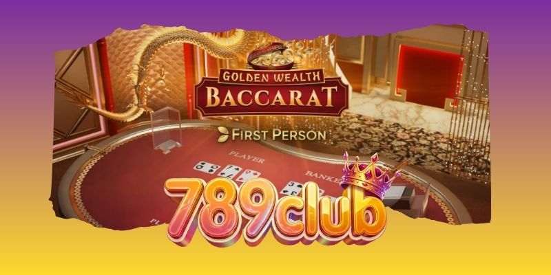 Baccarat Gold 789club - Bàn Chơi Sang Trọng Hấp Dẫn