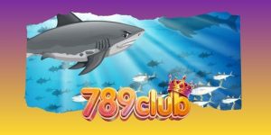 Bắn Cá Đại Vương 789club - Đại Dương Săn Cá Hấp Dẫn