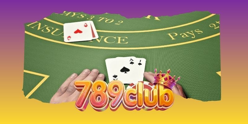 Blackjack Đại Phú – Lựa Chọn Giải Trí Trực Tuyến Tại 789club
