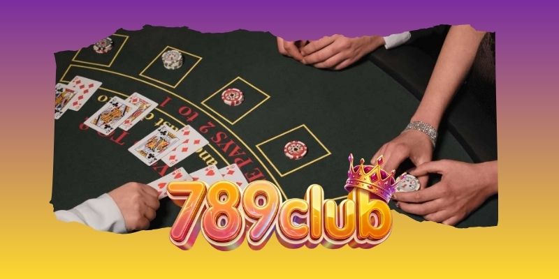 Trải nghiệm bàn Blackjack Phú Quý hấp dẫn 789club