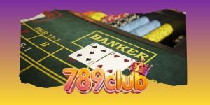 Cách Chơi Baccarat - Chiến Thuật Giữ Vốn Ổn Định Tại 789club