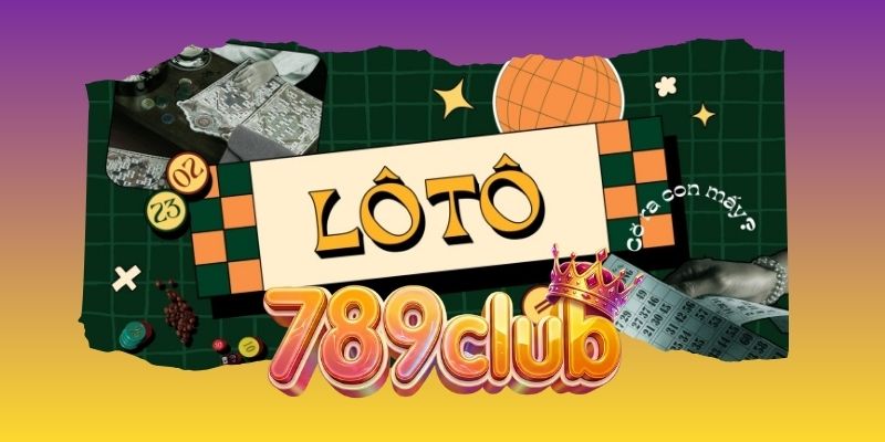 Lô Tô May Mắn 789club - Trò Chơi Dự Đoán Hấp Dẫn