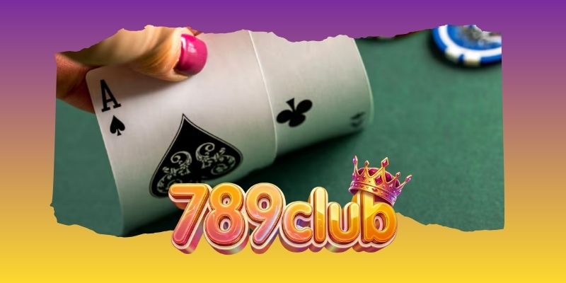 Poker Texas Holdem 789club và cấu trúc một ván đấu